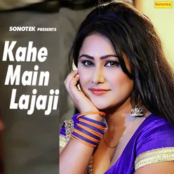 Kahe Main Lajaji